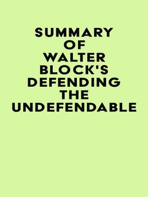 cover image of Summary of Walter Block's Defending the Undefendable